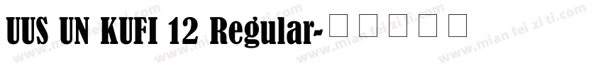 UUS UN KUFI 12 Regular字体转换